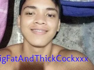 BigFatAndThickCockxxx