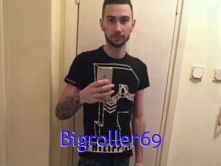 Bigroller69