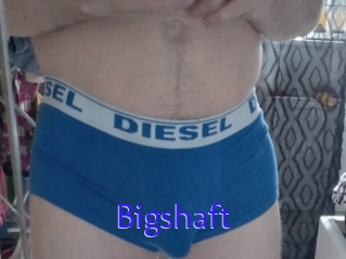 Bigshaft