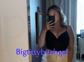 Bigtittybushgal