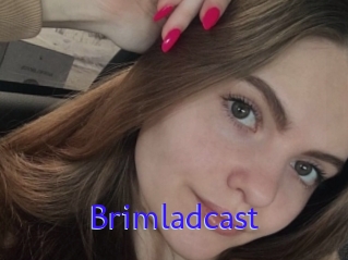 Brimladcast
