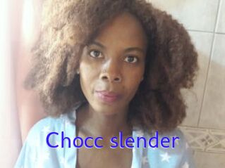 Chocc_slender