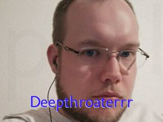 Deepthroaterrr