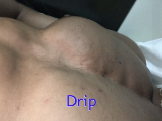 Drip