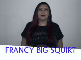 FRANCY_BIG_SQUIRT