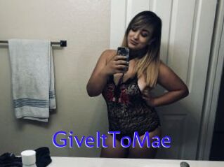 GiveItToMae