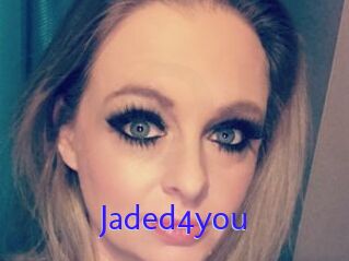 Jaded4you