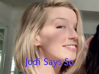 Jodi_Says_So
