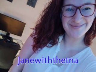 Janewiththetna