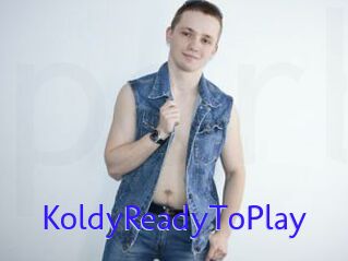 KoldyReadyToPlay