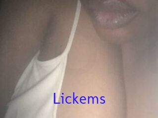 Lickems