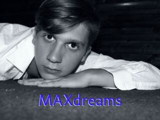 MAXdreams