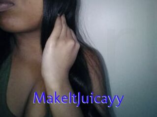 MakeItJuicayy