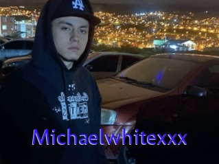 Michaelwhitexxx