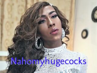 Nahomyhugecocks