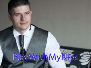 PlayWithMyNips