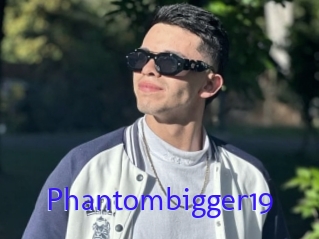 Phantombigger19