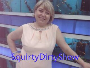 SquirtyDirtyShow