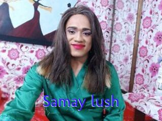Samay_lush