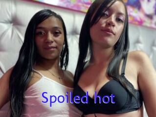 Spoiled_hot
