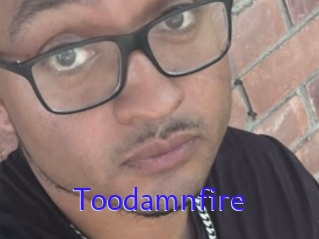 Toodamnfire