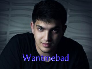 Wantmebad