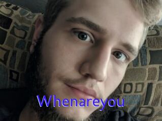 Whenareyou