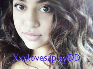 Xxxloves2playDD