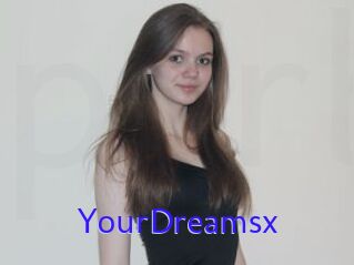 YourDreamsx