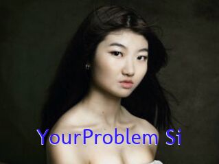 YourProblem_Si