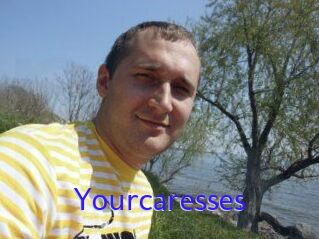 Yourcaresses