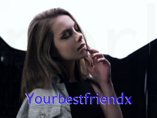 Yourbestfriendx